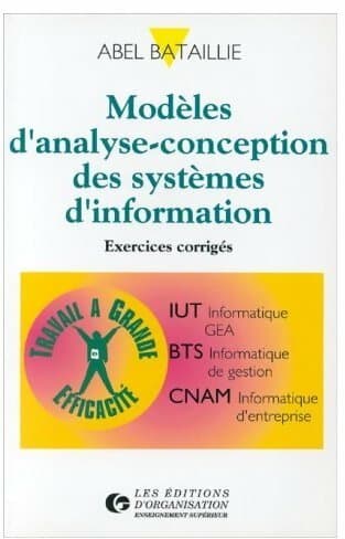 Modèles d'analyse-conception des systèmes d'information. Exercices corrigés - Abel Bataillie