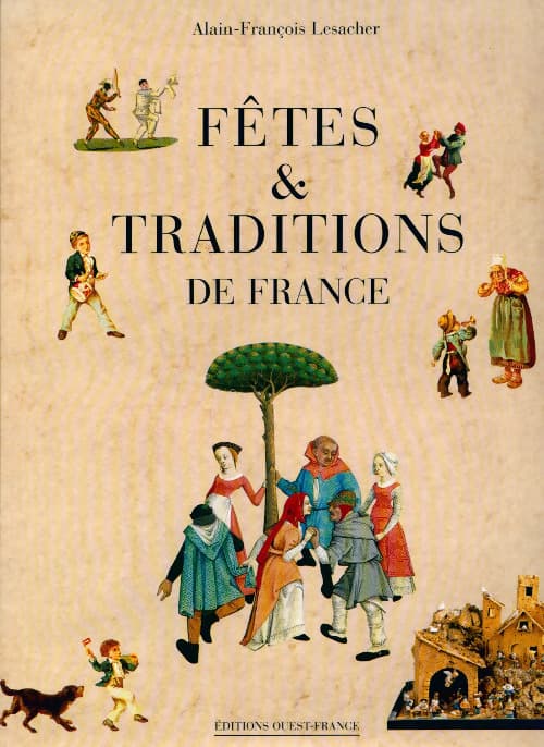Fêtes & traditions de France - Alain-François Lesacher
