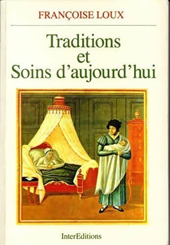 Traditions et soins d'aujourd'hui - Françoise Loux