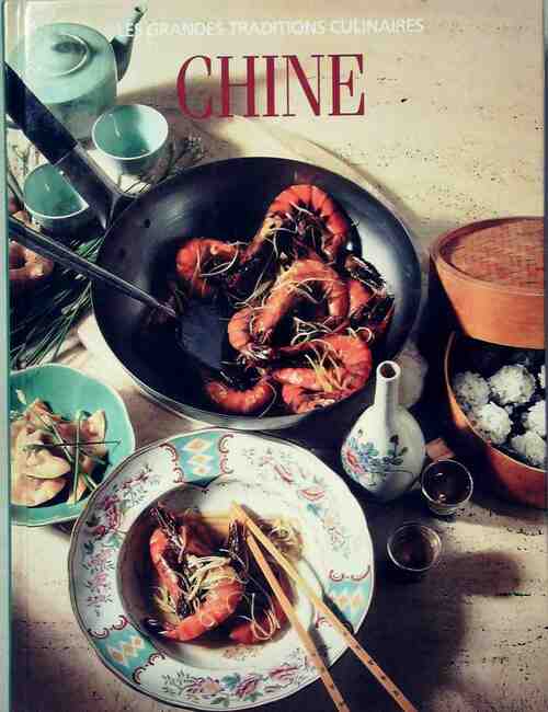 Les grandes traditions culinaires : Chine - Cornelia Schinharl