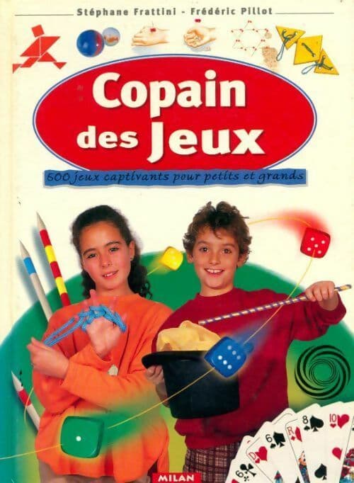 Copain des jeux. 500 jeux captivants pour petits et grands - Stéphane Frattini